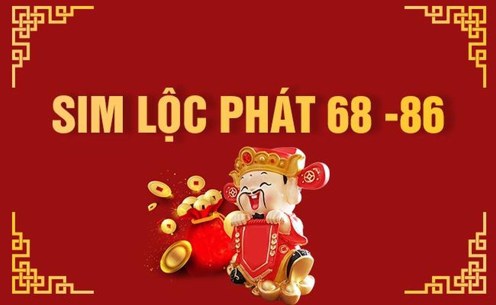 Sim phong thuỷ lộc phát (68, 86) thu hút may mắn - vượng tài lộc